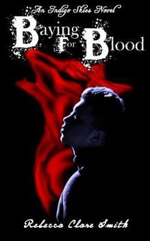 Baying For Blood - Book #2 of the Indigo Skies