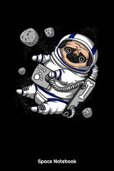 Paperback Space Notebook: Space Astronaut Pug Dog Notebook Book