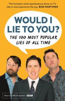 Paperback Would I Lie To You? Presents The 100 Most Popular Lies of All Time Book
