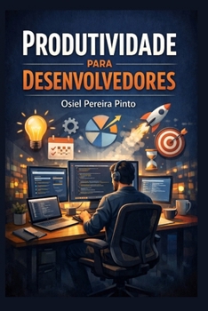 Produtividade para Desenvolvedores (Portuguese Edition)