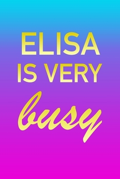 Elisa: I'm Very Busy 2 Year Weekly Planner with Note Pages (24 Months) | Pink Blue Gold Custom Letter E Personalized Cover | 2020 - 2022 | Week ... | Plan Each Day, Set Goals & Get Stuff Done