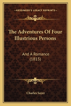 Paperback The Adventures Of Four Illustrious Persons: And A Romance (1815) Book
