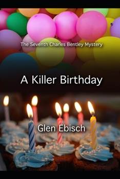 Paperback A Killer Birthday: The Seventh Charles Bentley Mystery Book