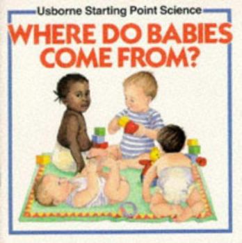 Where Do Babies Come From? (Starting Point Science) - Book  of the Usborne Starting Point Science