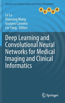 Hardcover Deep Learning and Convolutional Neural Networks for Medical Imaging and Clinical Informatics Book