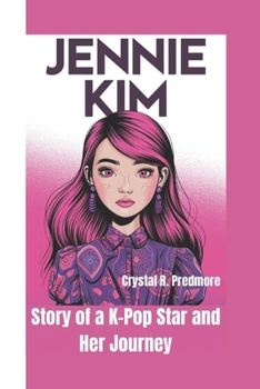 Paperback Jennie Kim: Story of a K-Pop Star and Her Journey Book