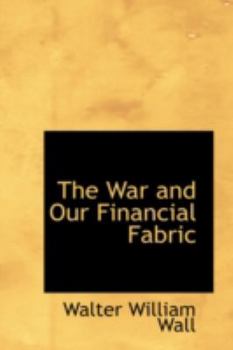 Paperback The War and Our Financial Fabric Book