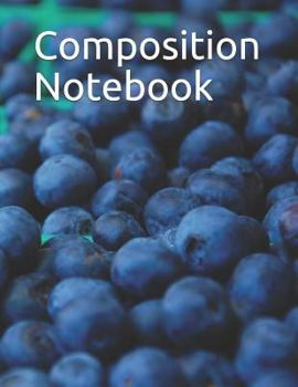Paperback Composition Notebook: Blueberries Themed Composition Notebook 100 Pages 8.5 X 11 Book