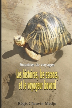 Paperback Sourires de voyages: les histoires, les escrocs, et le voyageur bavard [French] Book