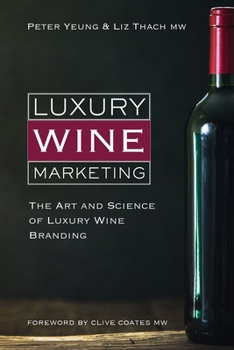 Hardcover Luxury Wine Marketing: The Art and Science of Luxury Wine Branding Book