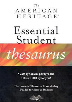 Paperback The American Heritage Essential Student Thesaurus: The Essential Thesaurus & Vocabulary Builder for Serious Students Book