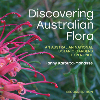 Paperback Discovering Australian Flora: An Australian National Botanic Gardens Experience Book