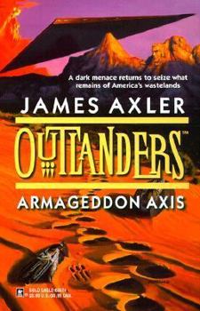 Armageddon Axis (Outlanders, #11) - Book #11 of the Outlanders