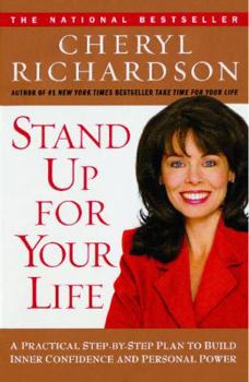 Paperback Stand Up for Your Life: A Practical Step-By-Step Plan to Build Inner Confidence and Personal Power Book