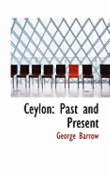 Paperback Ceylon: Past and Present Book