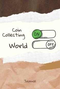 Coin Collecting On Word Off Journal: Journal or Planner for Coin Collecting Lovers / Retro Vintage Coin Collecting Gift, (vintage journals and notebooks, kraft Old Paper, stitched wooden, handwritten 