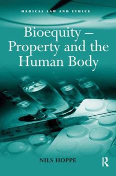 Hardcover Bioequity - Property and the Human Body Book