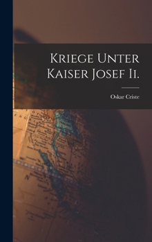 Hardcover Kriege Unter Kaiser Josef Ii. [German] Book