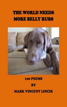 Paperback The World Needs More Belly Rubs Book