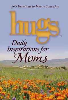 Hardcover Hugs Daily Inspirations for Moms: 365 Devotions to Inspire Your Day Book