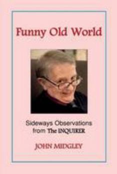 Paperback Funny Old World: Sideways Observations from the Inquirer Book