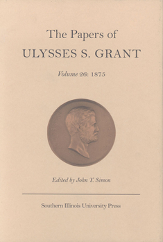 Hardcover The Papers of Ulysses S. Grant: 1875 Book