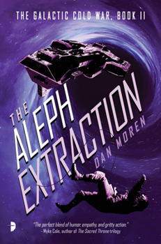 The Aleph Extraction - Book #2 of the Galactic Cold War