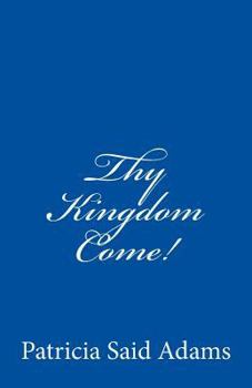 Paperback Thy Kingdom Come! Book