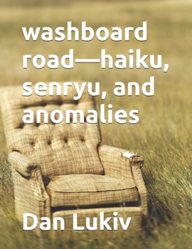 Paperback washboard road-haiku, senryu, and anomalies Book
