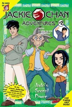 Jade's Secret Power (Jackie Chan Adventures, #2) - Book #2 of the Jackie Chan Adventures