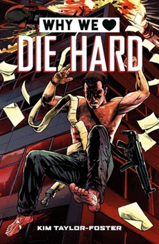 Hardcover Why We Love Die Hard Book