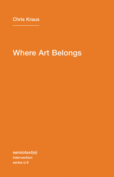 Where Art Belongs - Book  of the Semiotexte / Intervention Series