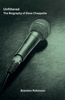 Unfiltered: The Biography of Dave Chappelle