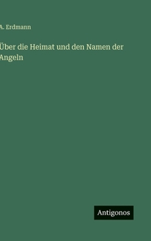 Hardcover Über die Heimat und den Namen der Angeln [German] Book