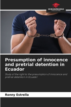 Paperback Presumption of innocence and pretrial detention in Ecuador Book