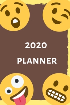 Paperback 2020 Planner (6x9inch): Emojis; Emoji 2020 Planner; Emoji Book; Be Happy; Positive Thinking Planner; 6x9inch with weekly page view Book