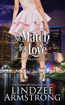 Paperback No Match for Love Volume Four: Match Me Again, Mistakenly Matched, My Fake Match, Matched by Design Book