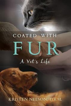 A Vet's Life - Book #1 of the Coated with Fur