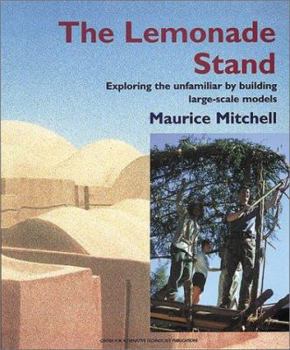 Paperback The Lemonade Stand: Exploring the Unfamiliar by Building Large-Scale Models Book