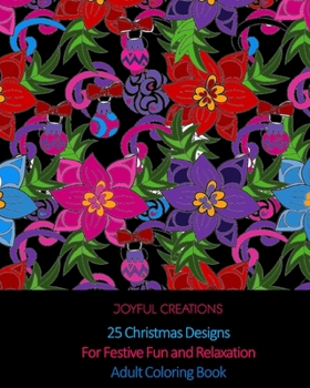 Paperback 25 Christmas Designs For Festive Fun and Relaxation: Adult Coloring Book (US Edition) Book