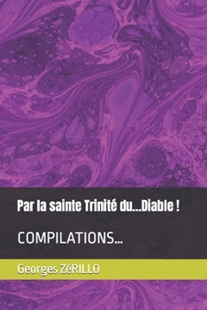 Paperback Par la sainte Trinité du...Diable !: Compilations... [French] Book