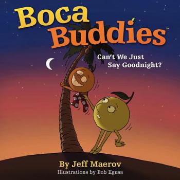 Boca Buddies. Can't We Just Say Goodnight?