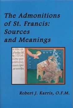 Hardcover The Admonitions of St. Francis: Sources and Meanings Book