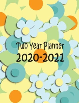 Two Year Planner 2020-2021: Flowers Monthly Planner 8.5 x 11