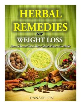 Paperback Herbal Remedies for Weight Loss: Burn Fat and Boost Your Metabolism with Herbs Book