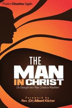 Paperback The Man in Christ: An Insight into New Creation Realities Book