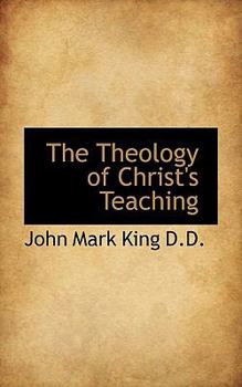 Paperback The Theology of Christ's Teaching Book