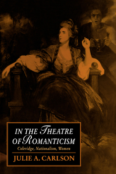 Paperback In the Theatre of Romanticism: Coleridge, Nationalism, Women Book