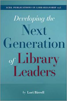 Paperback Developing the Next Gen Library Leaders: Acrl Pub in Librarian Book