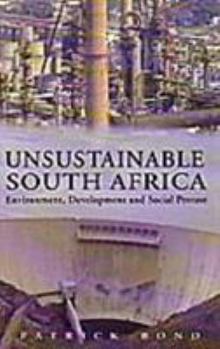 Paperback Unsustainable South Africa: Environment, Development and Social Protest Book